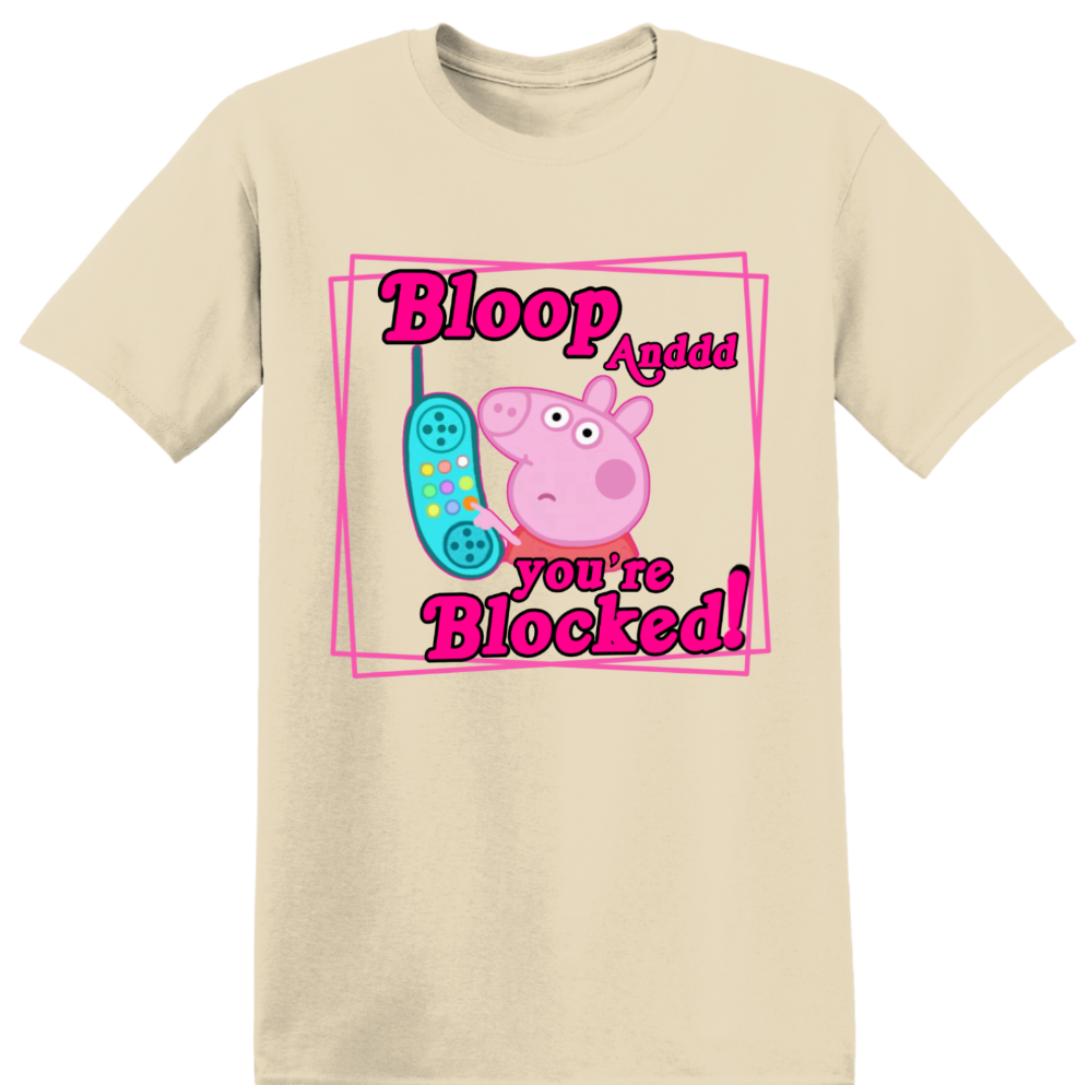 Bloop and You're Blocked Graphic Tee